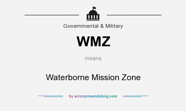 What does WMZ mean? It stands for Waterborne Mission Zone