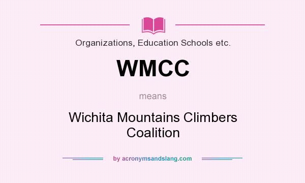 What does WMCC mean? It stands for Wichita Mountains Climbers Coalition
