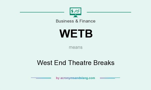 What does WETB mean? It stands for West End Theatre Breaks