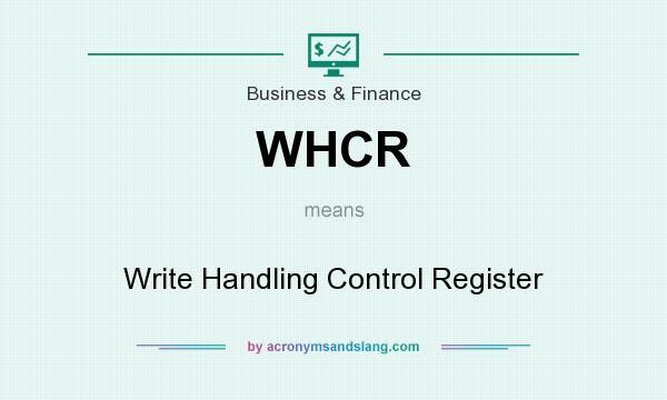 What does WHCR mean? It stands for Write Handling Control Register