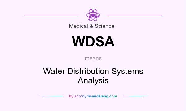 What does WDSA mean? It stands for Water Distribution Systems Analysis