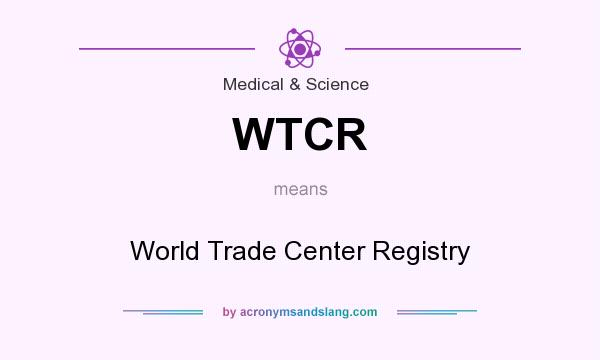 What does WTCR mean? It stands for World Trade Center Registry