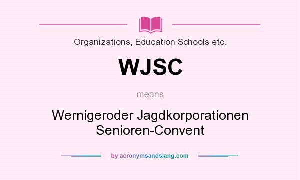 What does WJSC mean? It stands for Wernigeroder Jagdkorporationen Senioren-Convent