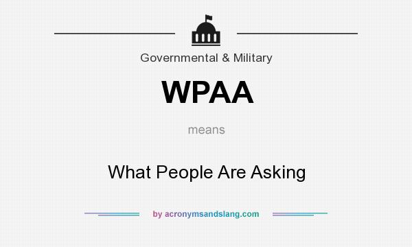 What does WPAA mean? It stands for What People Are Asking