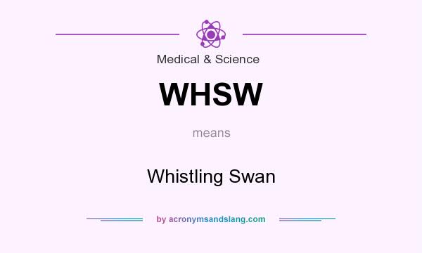 What does WHSW mean? It stands for Whistling Swan