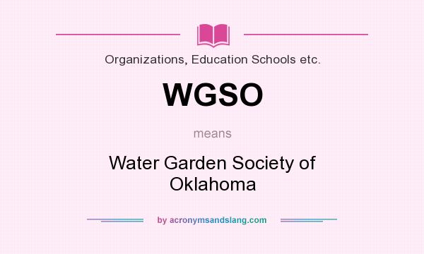 What does WGSO mean? It stands for Water Garden Society of Oklahoma