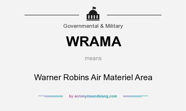 What does WRAMA mean? It stands for Warner Robins Air Materiel Area