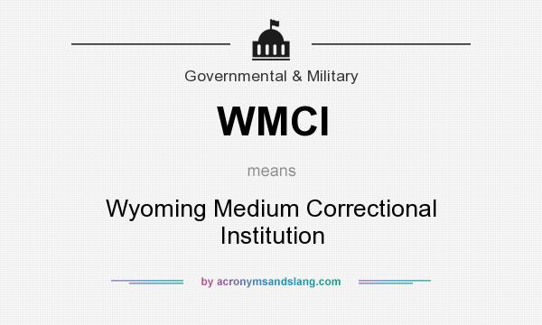 What does WMCI mean? It stands for Wyoming Medium Correctional Institution