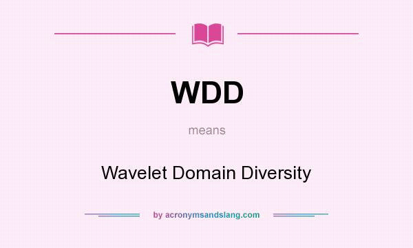 What does WDD mean? It stands for Wavelet Domain Diversity