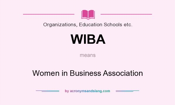 What does WIBA mean? It stands for Women in Business Association