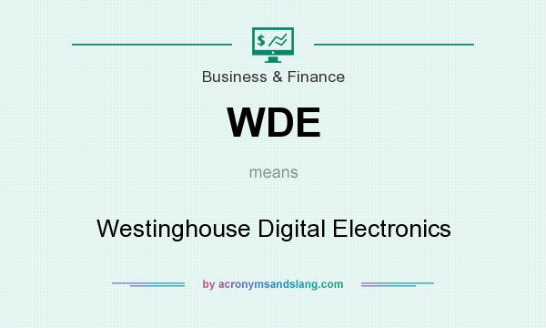 What does WDE mean? It stands for Westinghouse Digital Electronics