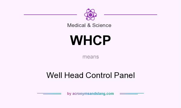 What does WHCP mean? It stands for Well Head Control Panel