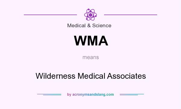 What does WMA mean? It stands for Wilderness Medical Associates
