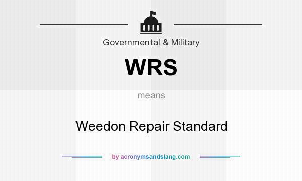What does WRS mean? It stands for Weedon Repair Standard