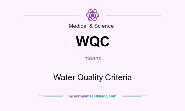 What does WQC mean? It stands for Water Quality Criteria