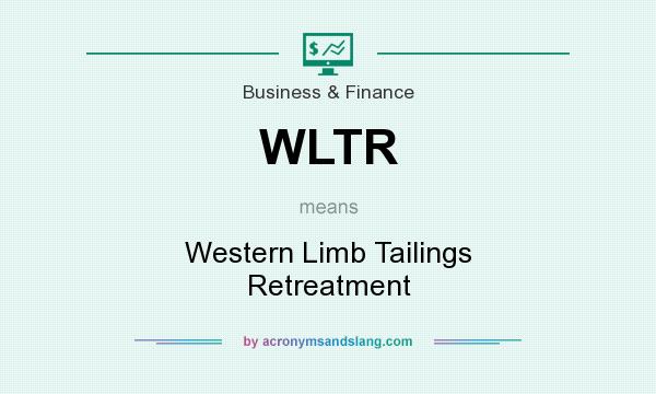 What does WLTR mean? It stands for Western Limb Tailings Retreatment
