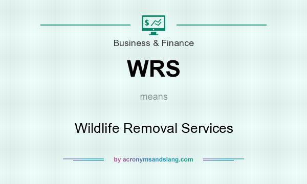 What does WRS mean? It stands for Wildlife Removal Services