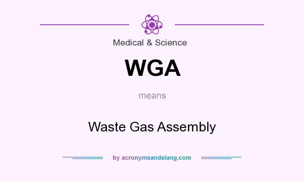 What does WGA mean? It stands for Waste Gas Assembly