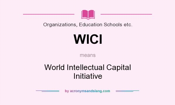 What does WICI mean? It stands for World Intellectual Capital Initiative