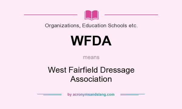 What does WFDA mean? It stands for West Fairfield Dressage Association