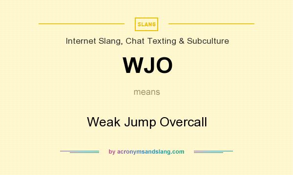 What does WJO mean? It stands for Weak Jump Overcall