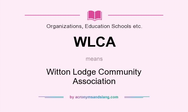 What does WLCA mean? It stands for Witton Lodge Community Association