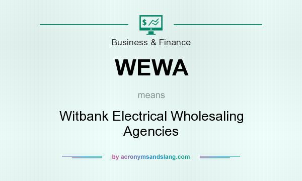 What does WEWA mean? It stands for Witbank Electrical Wholesaling Agencies