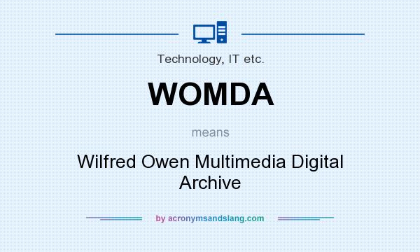 What does WOMDA mean? It stands for Wilfred Owen Multimedia Digital Archive