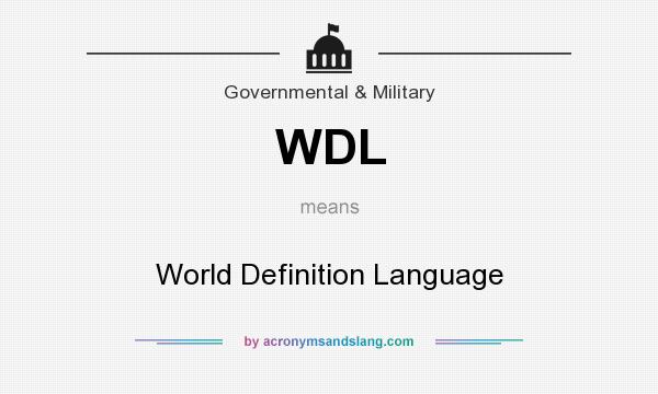What does WDL mean? It stands for World Definition Language