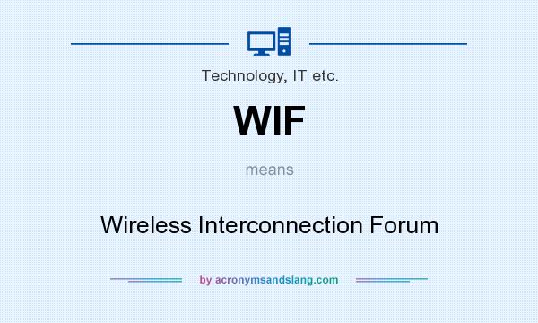 What does WIF mean? It stands for Wireless Interconnection Forum