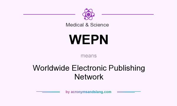 What does WEPN mean? It stands for Worldwide Electronic Publishing Network