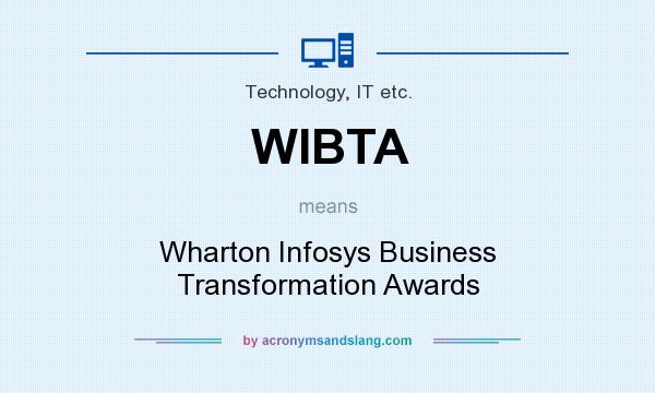 What does WIBTA mean? It stands for Wharton Infosys Business Transformation Awards