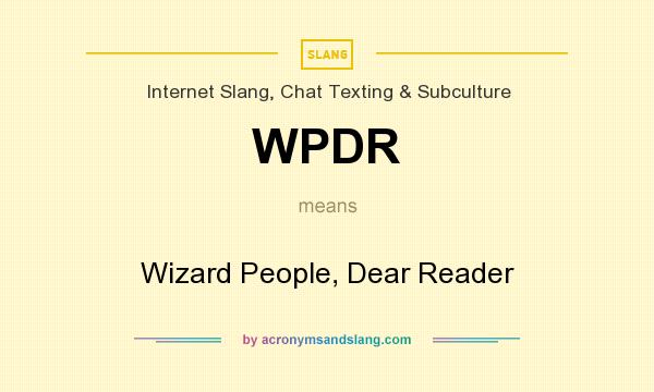 What does WPDR mean? It stands for Wizard People, Dear Reader