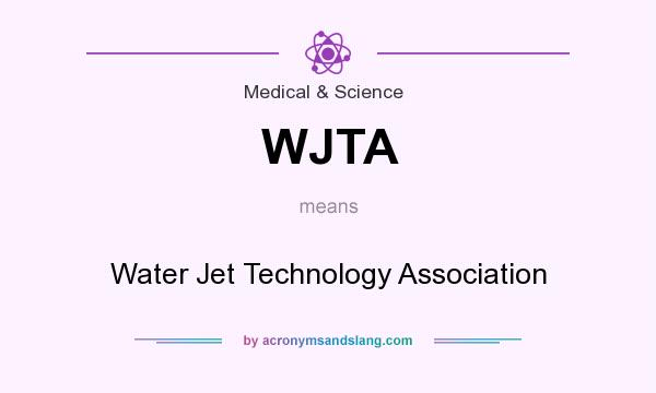 What does WJTA mean? It stands for Water Jet Technology Association