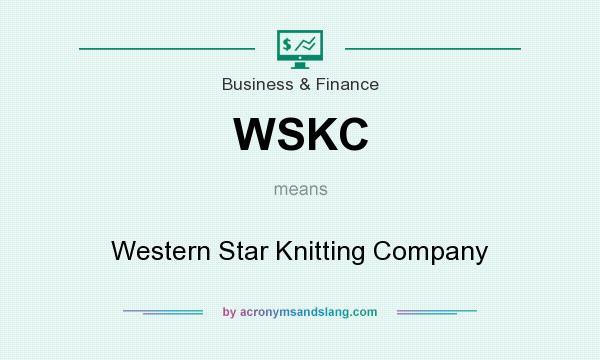 What does WSKC mean? It stands for Western Star Knitting Company