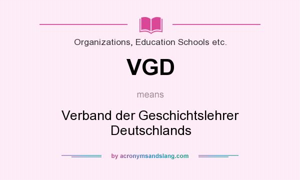 What does VGD mean? It stands for Verband der Geschichtslehrer Deutschlands