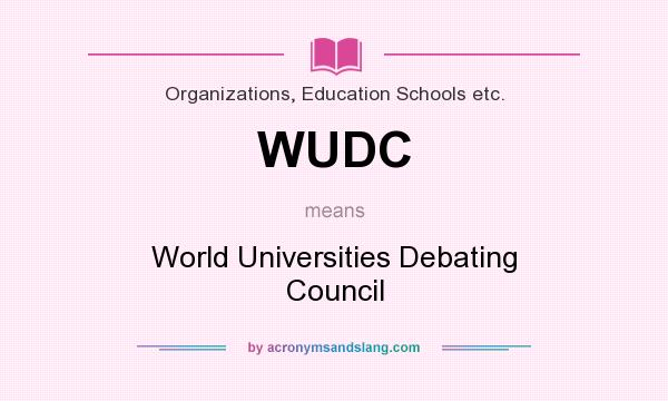 What does WUDC mean? It stands for World Universities Debating Council