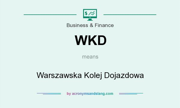 What does WKD mean? It stands for Warszawska Kolej Dojazdowa