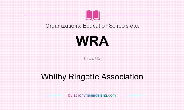 What does WRA mean? It stands for Whitby Ringette Association
