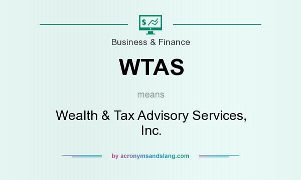 What does WTAS mean? It stands for Wealth & Tax Advisory Services, Inc.