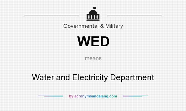 What does WED mean? It stands for Water and Electricity Department