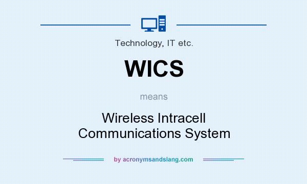 What does WICS mean? It stands for Wireless Intracell Communications System