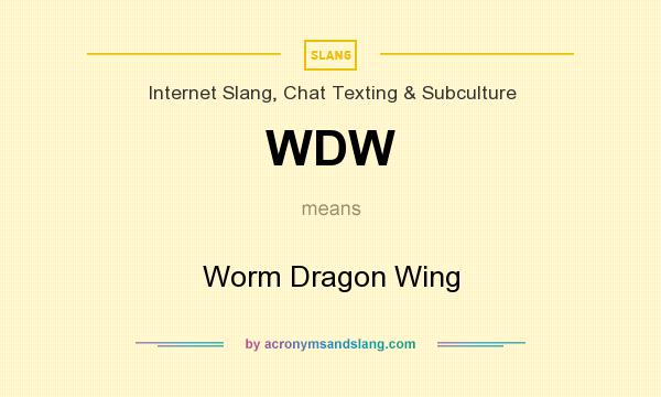 What does WDW mean? It stands for Worm Dragon Wing