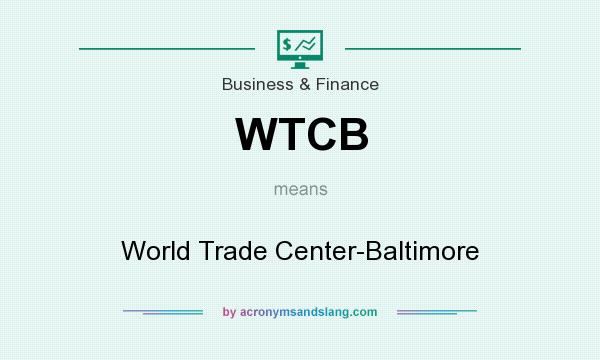 What does WTCB mean? It stands for World Trade Center-Baltimore