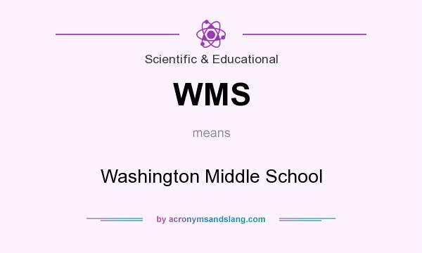 What does WMS mean? It stands for Washington Middle School