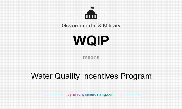 What does WQIP mean? It stands for Water Quality Incentives Program