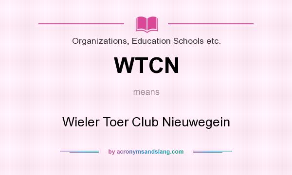 What does WTCN mean? It stands for Wieler Toer Club Nieuwegein