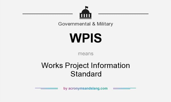 What does WPIS mean? It stands for Works Project Information Standard