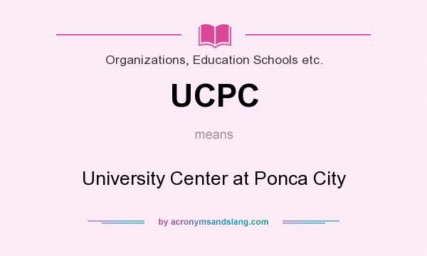 What does UCPC mean? It stands for University Center at Ponca City