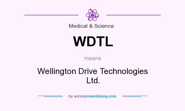 What does WDTL mean? It stands for Wellington Drive Technologies Ltd.